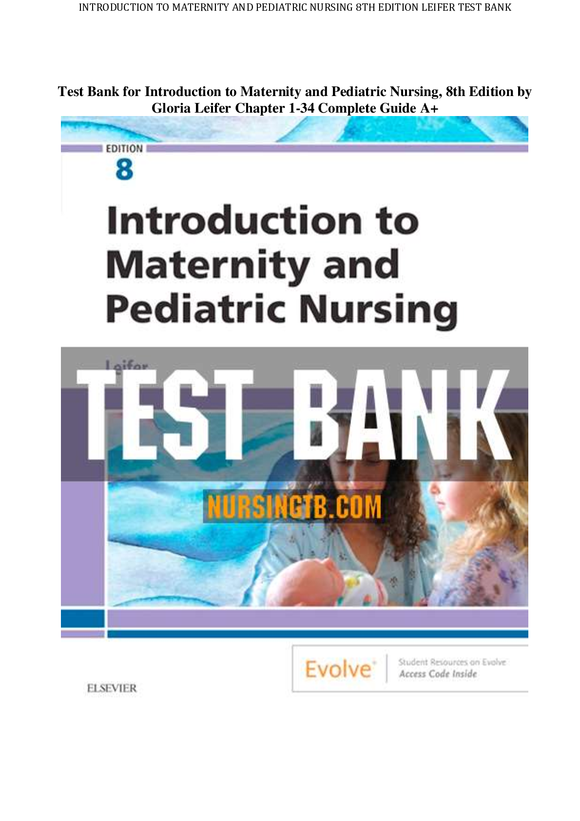 Preview image for Test Bank for Introduction to Maternity and Pediatric Nursing, 8th Edition by Gloria Leifer Chapter 1-34 Complete Guide A+